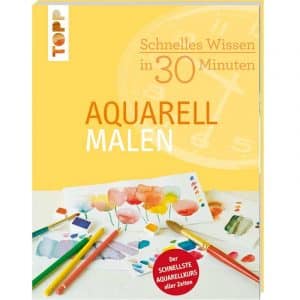 TOPP Aquarell malen - Schnelles Wissen in 30 Minuten