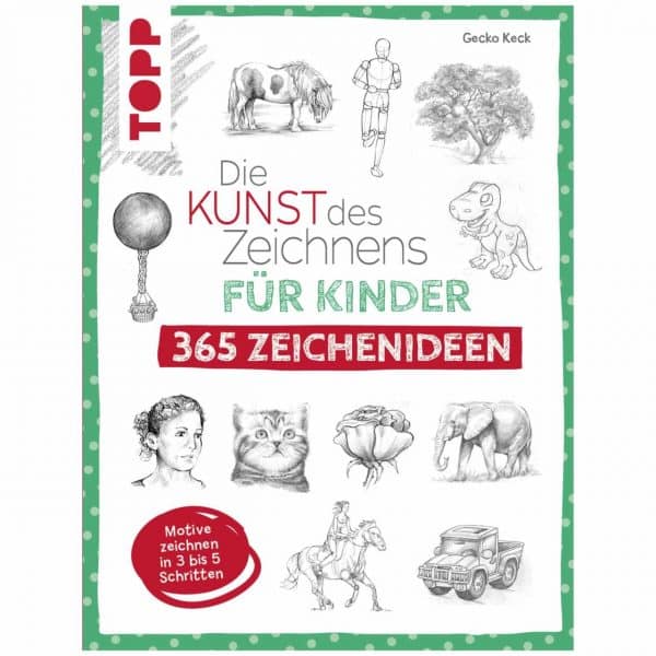 TOPP Die Kunst des Zeichnens für Kinder - 365 Zeichenideen