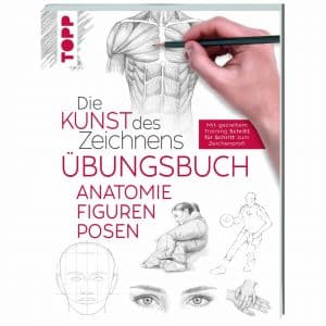 TOPP Die Kunst des Zeichnens Übungsbuch - Anatomie