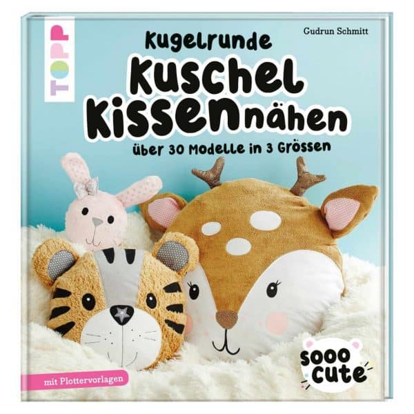 TOPP Sooo Cute - Kugelrunde Kuschelkissen nähen