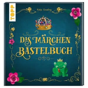 TOPP Das Märchen-Bastelbuch