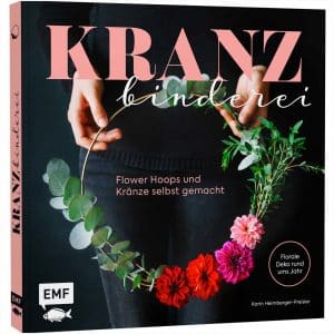 EMF Kranzbinderei - Flower Hoops und Kränze selbst gemacht