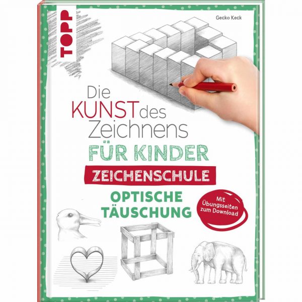 TOPP Die Kunst des Zeichnens für Kinder - Zeichenschule Optische Täuschung