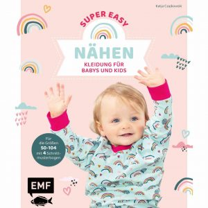 EMF Super Easy Nähen - Kleidung für Babys und Kids